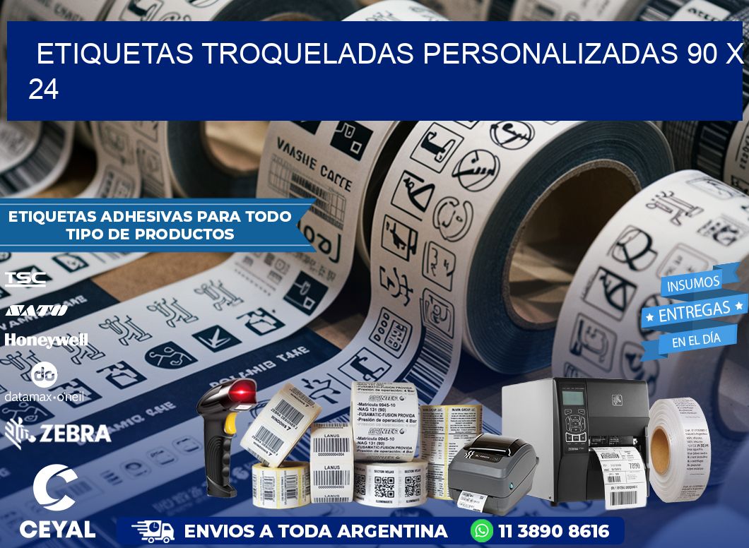ETIQUETAS TROQUELADAS PERSONALIZADAS 90 x 24
