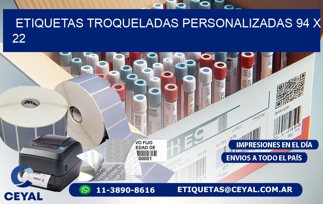 ETIQUETAS TROQUELADAS PERSONALIZADAS 94 x 22