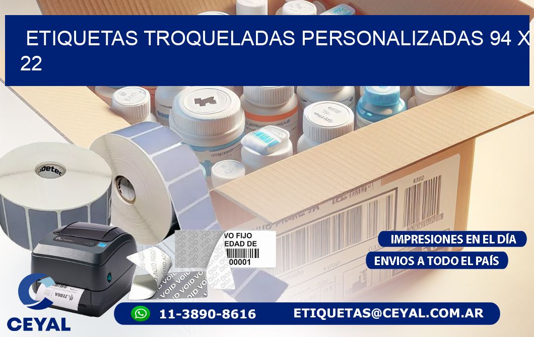 ETIQUETAS TROQUELADAS PERSONALIZADAS 94 x 22