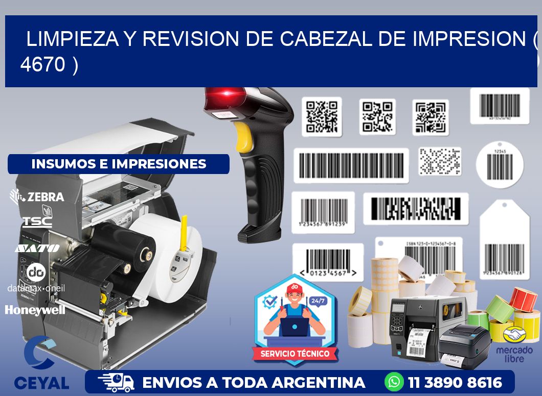 LIMPIEZA Y REVISION DE CABEZAL DE IMPRESION ( 4670 )