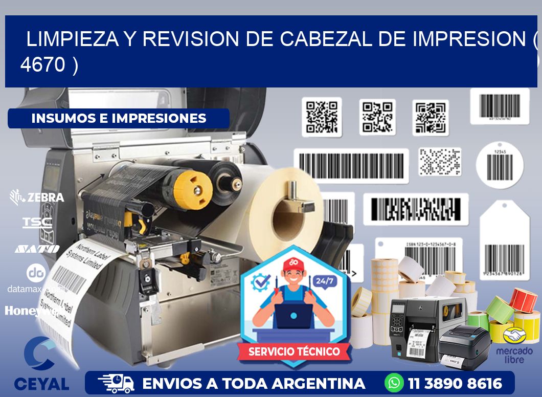 LIMPIEZA Y REVISION DE CABEZAL DE IMPRESION ( 4670 )