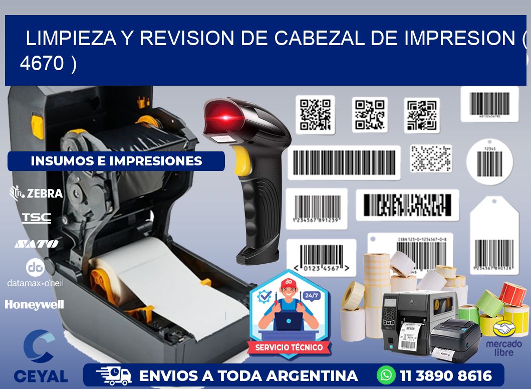 LIMPIEZA Y REVISION DE CABEZAL DE IMPRESION ( 4670 )