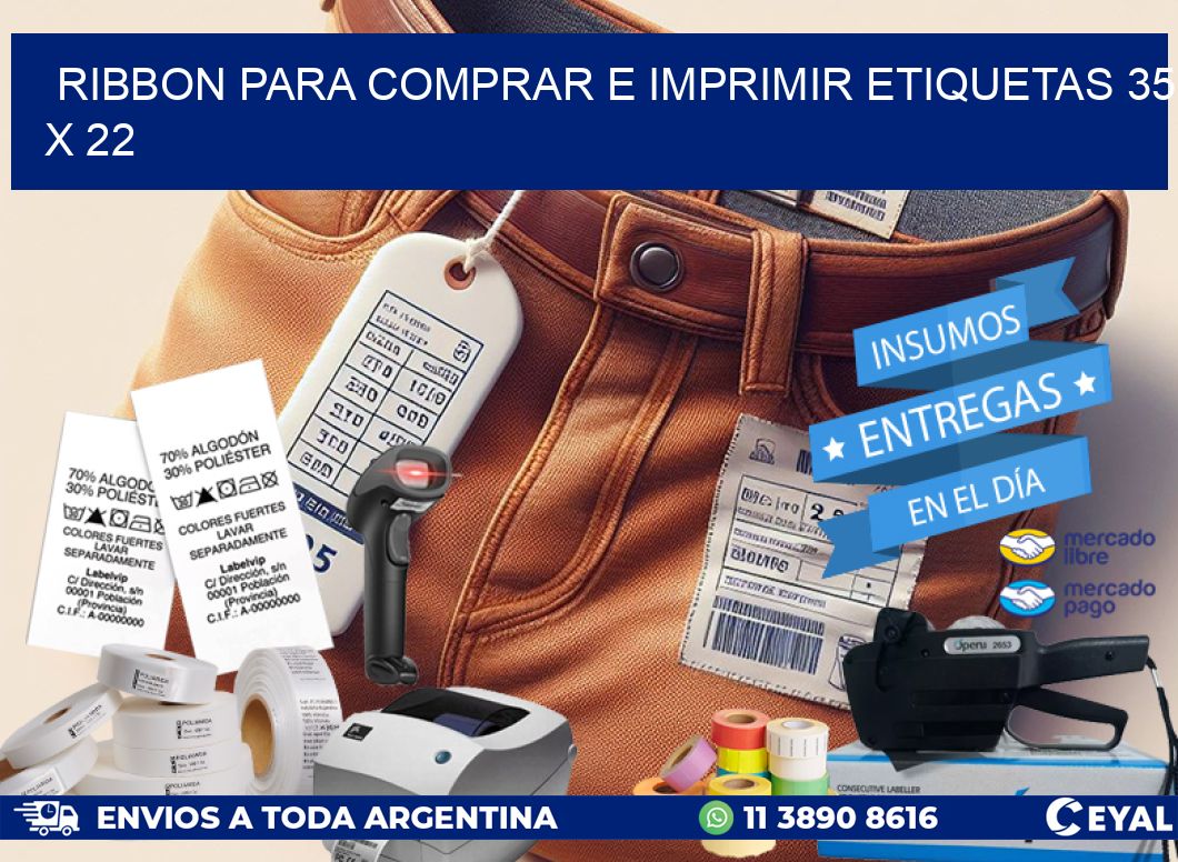 RIBBON PARA COMPRAR E IMPRIMIR ETIQUETAS 35 x 22