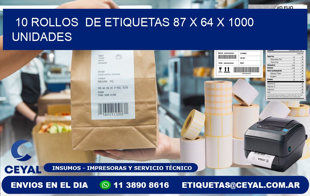 10 ROLLOS  DE ETIQUETAS 87 x 64 X 1000 UNIDADES