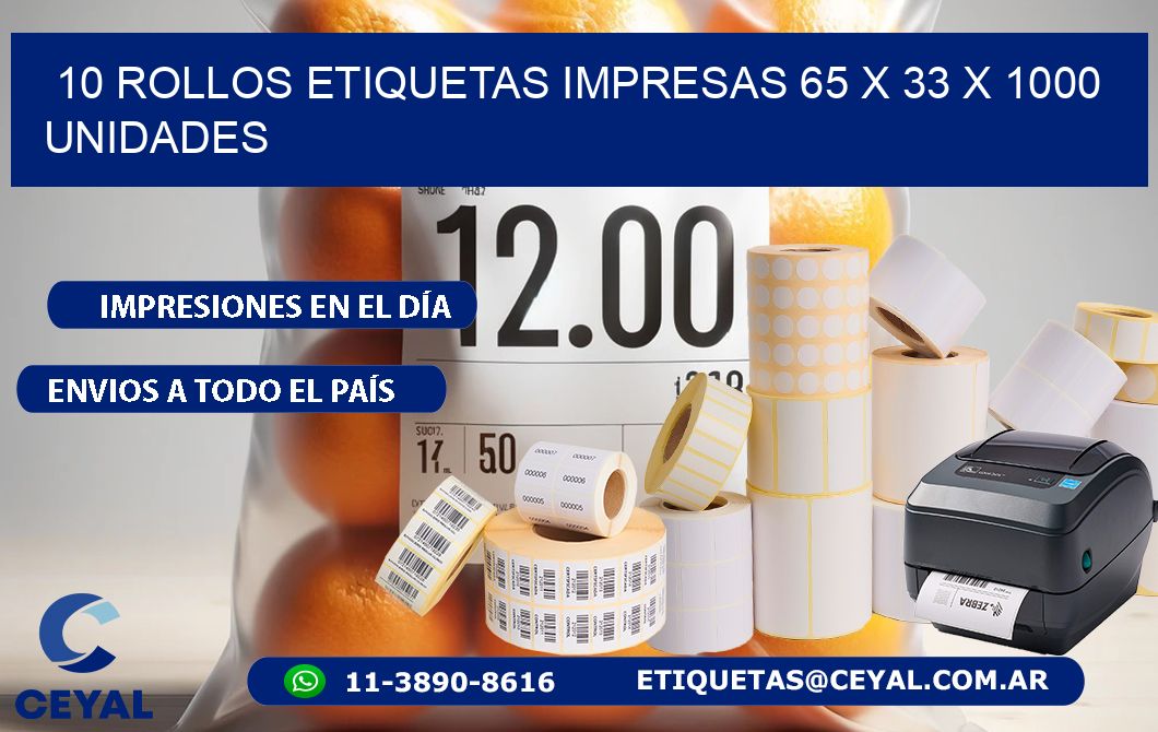 10 ROLLOS ETIQUETAS IMPRESAS 65 x 33 X 1000 UNIDADES