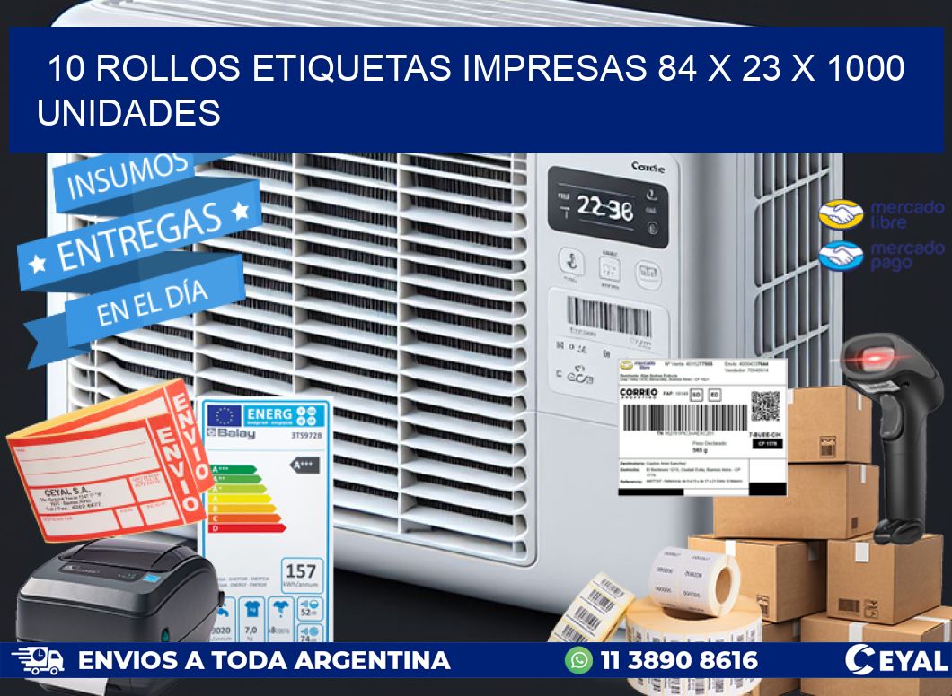 10 ROLLOS ETIQUETAS IMPRESAS 84 x 23 X 1000 UNIDADES