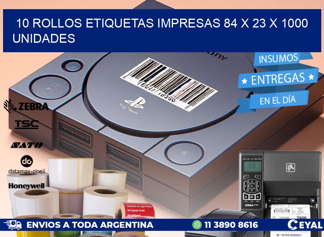 10 ROLLOS ETIQUETAS IMPRESAS 84 x 23 X 1000 UNIDADES