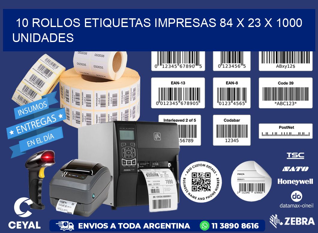 10 ROLLOS ETIQUETAS IMPRESAS 84 x 23 X 1000 UNIDADES