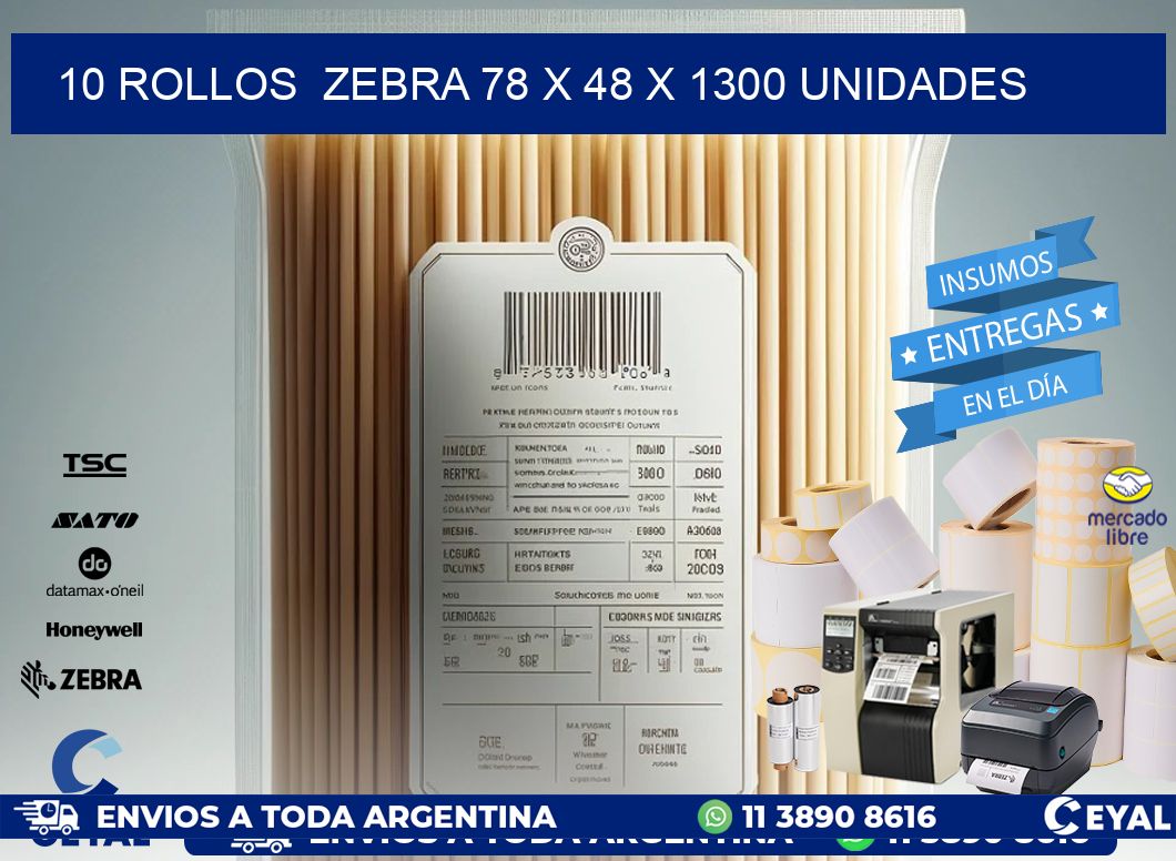 10 ROLLOS  ZEBRA 78 x 48 X 1300 UNIDADES