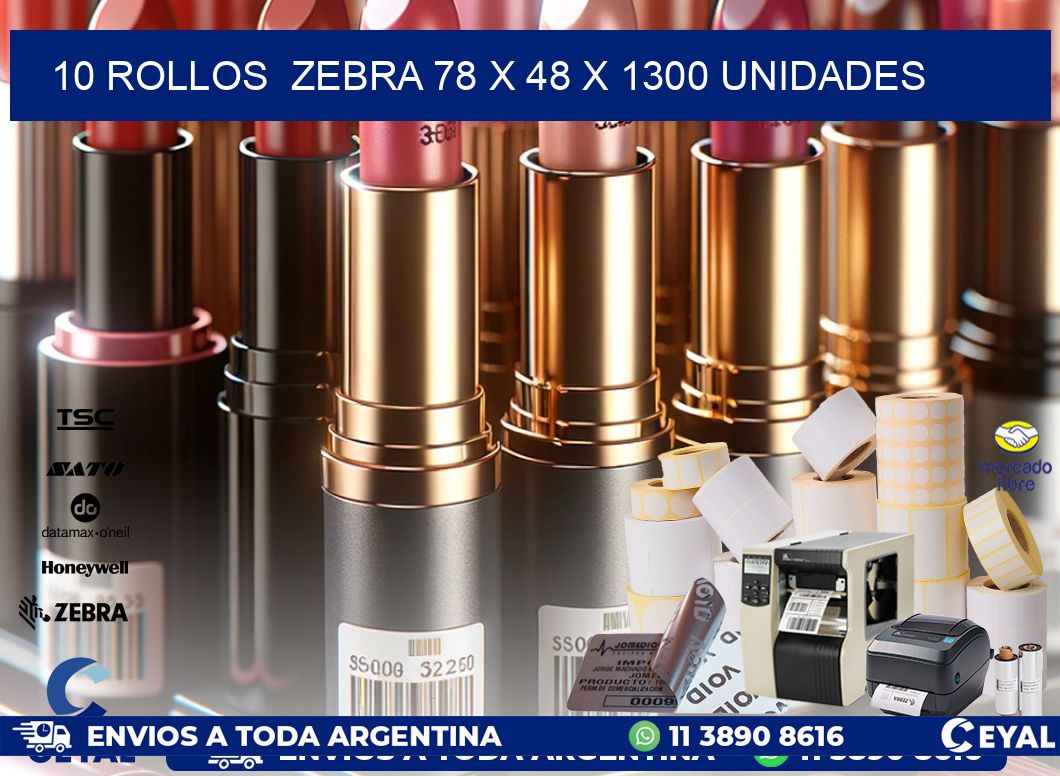 10 ROLLOS  ZEBRA 78 x 48 X 1300 UNIDADES