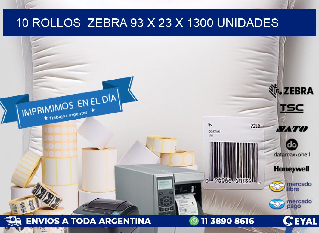 10 ROLLOS  ZEBRA 93 x 23 X 1300 UNIDADES