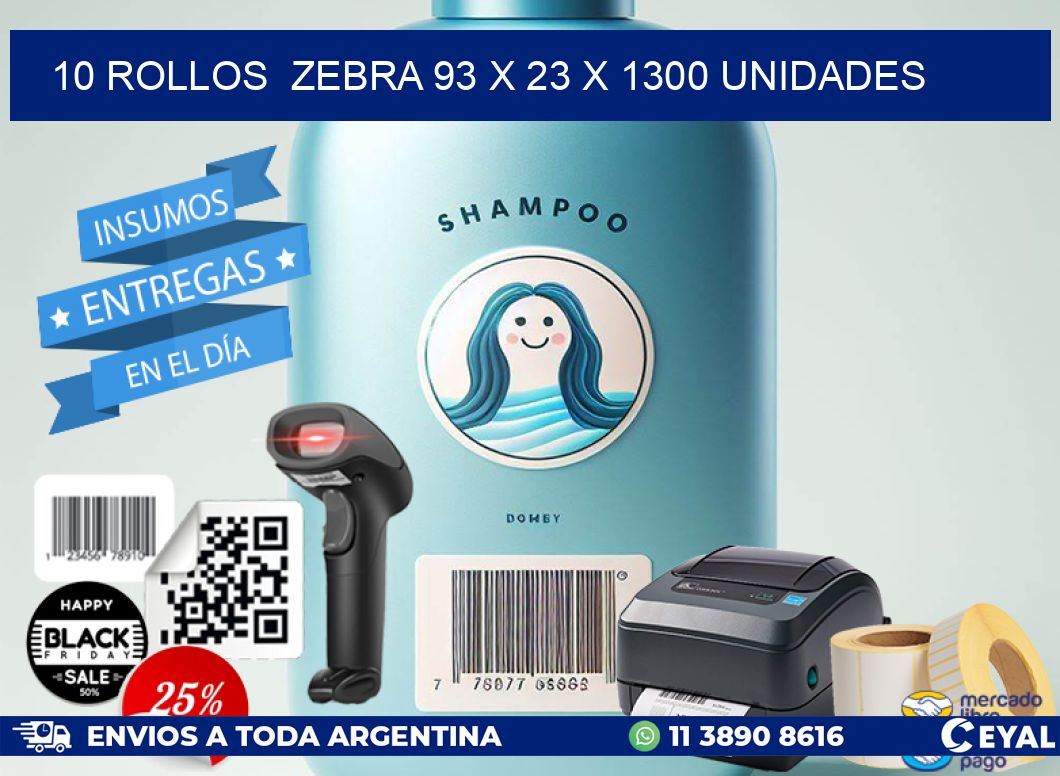 10 ROLLOS  ZEBRA 93 x 23 X 1300 UNIDADES