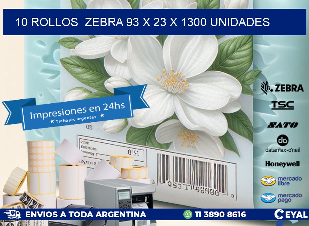 10 ROLLOS  ZEBRA 93 x 23 X 1300 UNIDADES