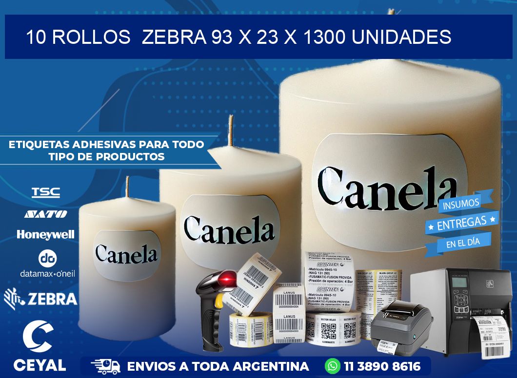 10 ROLLOS  ZEBRA 93 x 23 X 1300 UNIDADES
