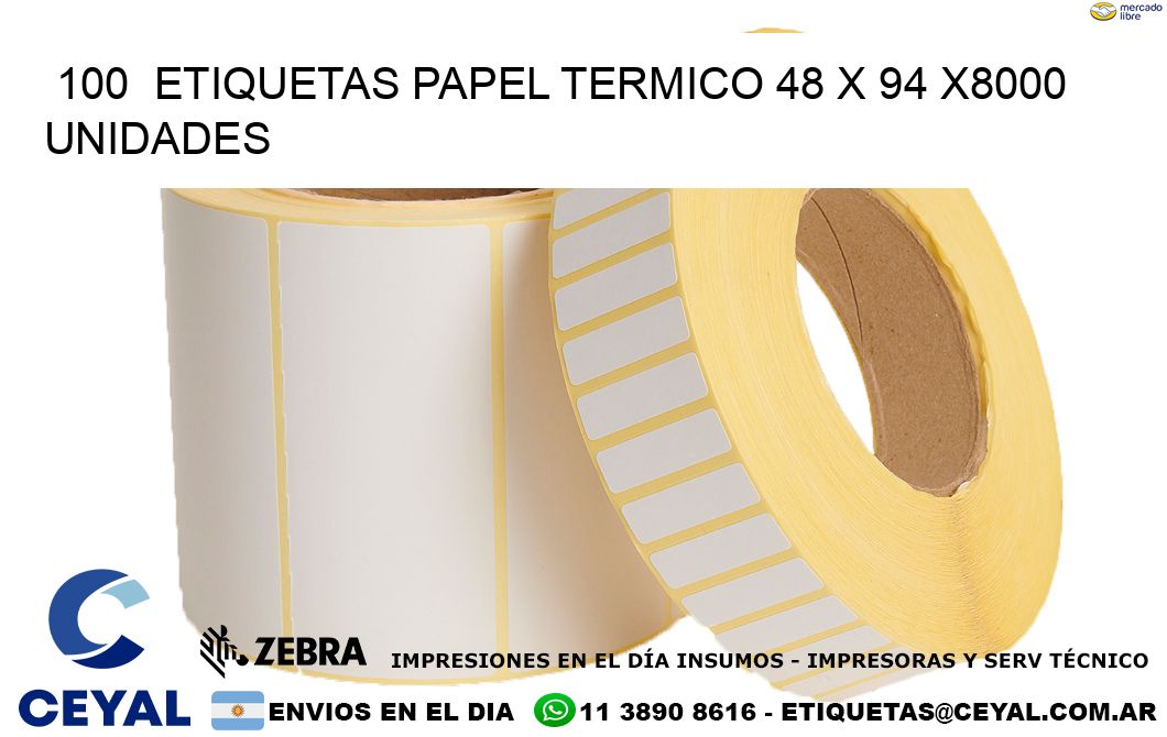 100  ETIQUETAS PAPEL TERMICO 48 x 94 X8000 UNIDADES