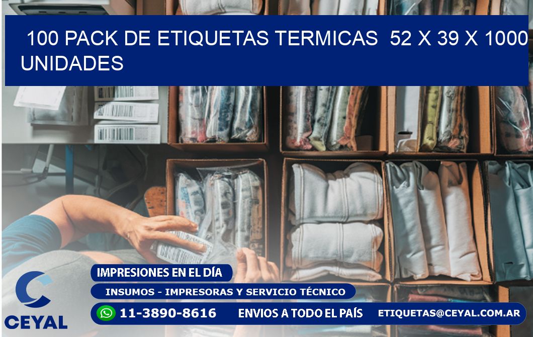 100 PACK DE ETIQUETAS TERMICAS  52 x 39 X 1000 UNIDADES