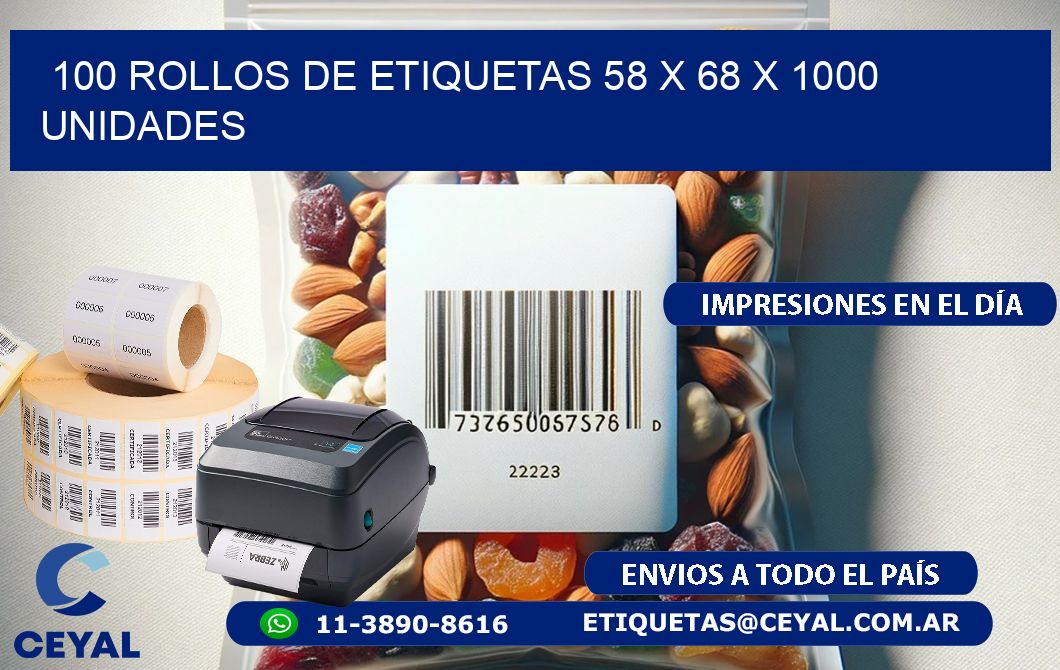 100 ROLLOS DE ETIQUETAS 58 x 68 X 1000 UNIDADES