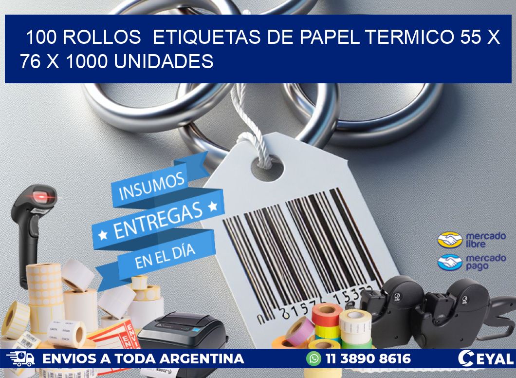 100 ROLLOS  ETIQUETAS DE PAPEL TERMICO 55 x 76 X 1000 UNIDADES