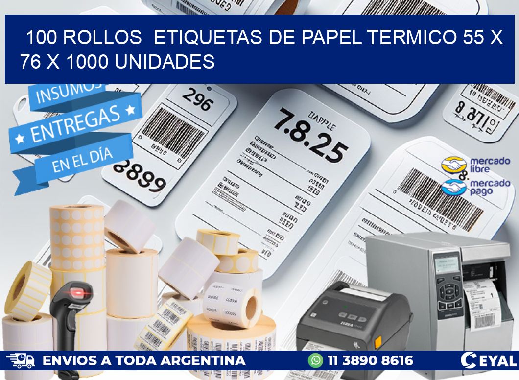 100 ROLLOS  ETIQUETAS DE PAPEL TERMICO 55 x 76 X 1000 UNIDADES