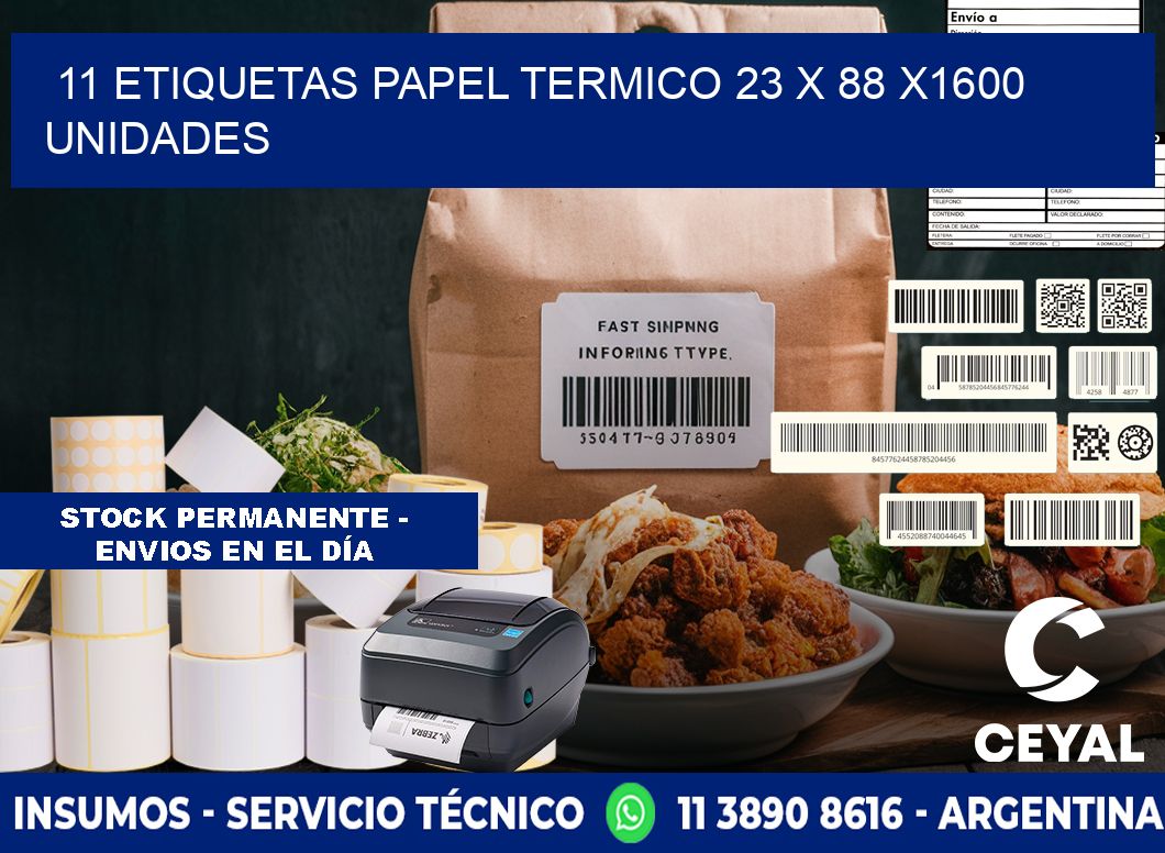 11 ETIQUETAS PAPEL TERMICO 23 x 88 X1600 UNIDADES