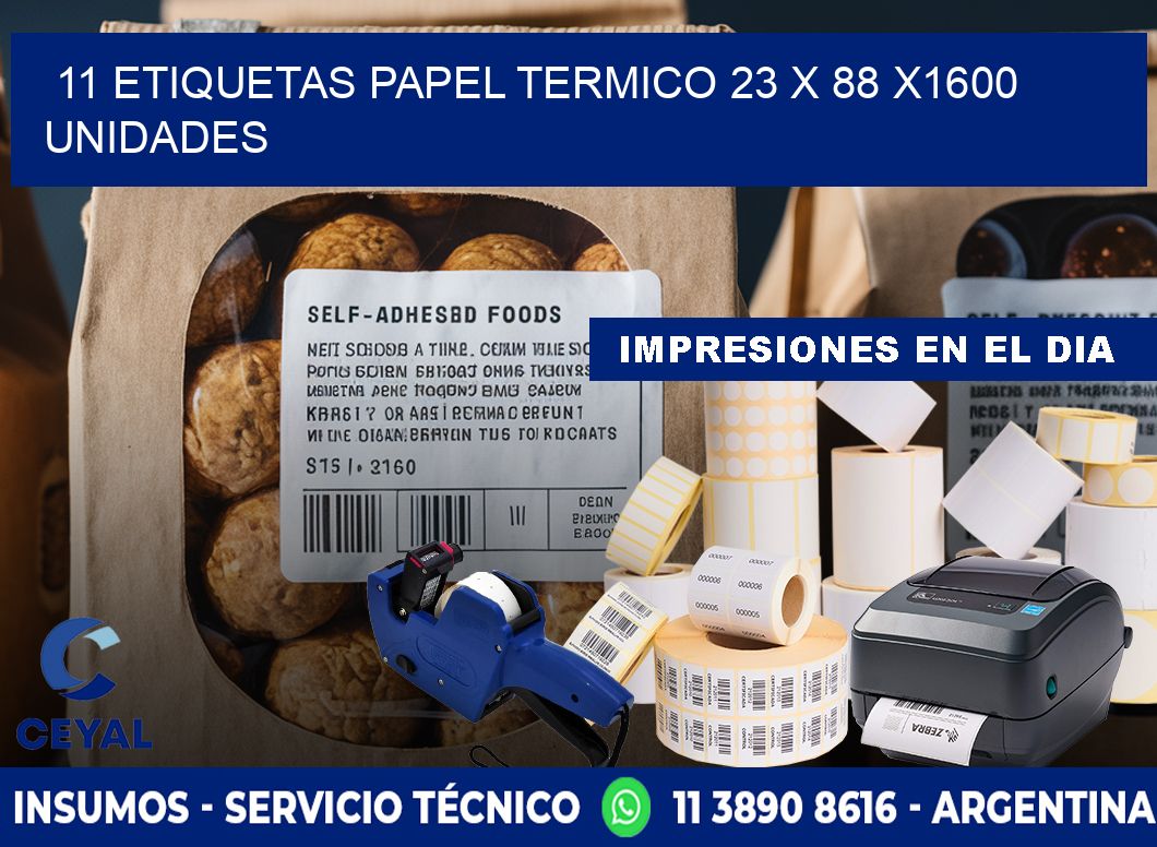 11 ETIQUETAS PAPEL TERMICO 23 x 88 X1600 UNIDADES