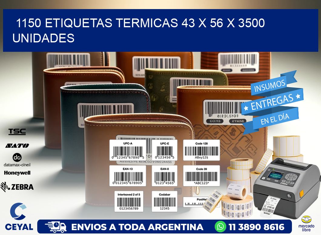 1150 ETIQUETAS TERMICAS 43 x 56 X 3500 UNIDADES