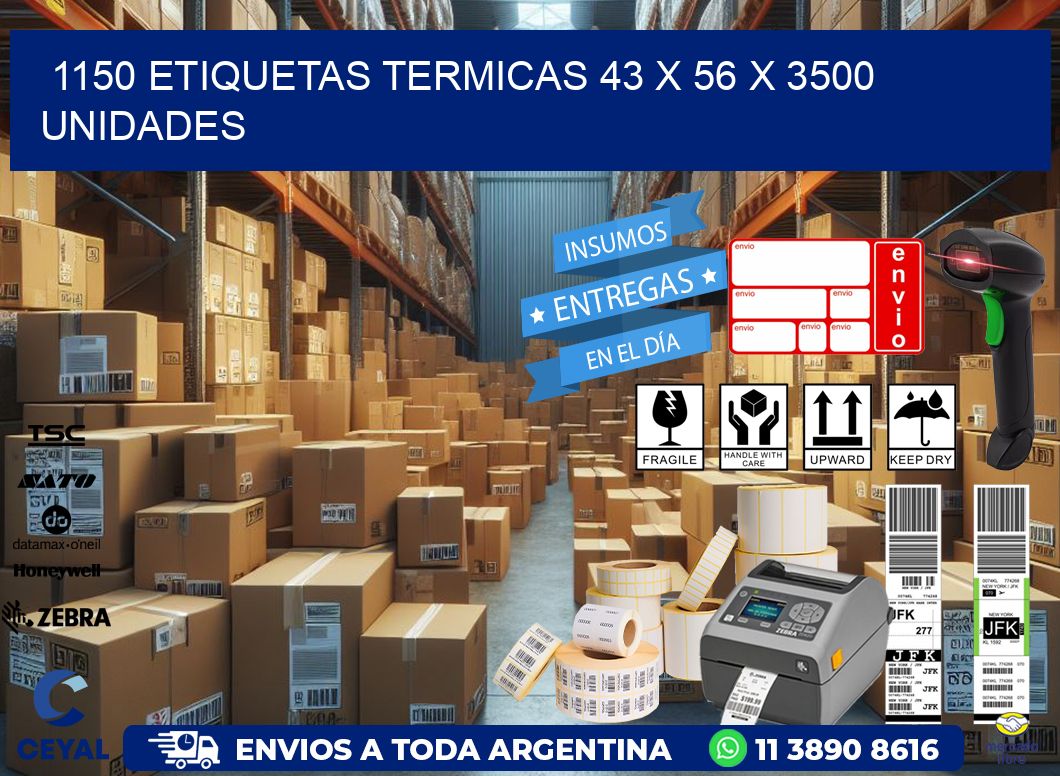 1150 ETIQUETAS TERMICAS 43 x 56 X 3500 UNIDADES