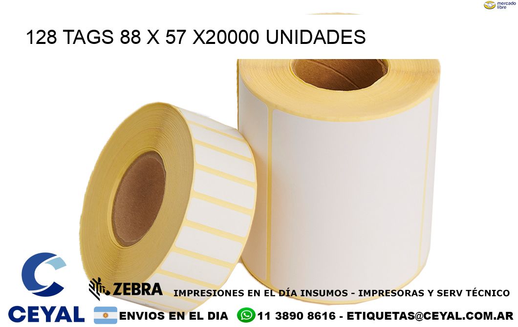 128 TAGS 88 x 57 X20000 UNIDADES