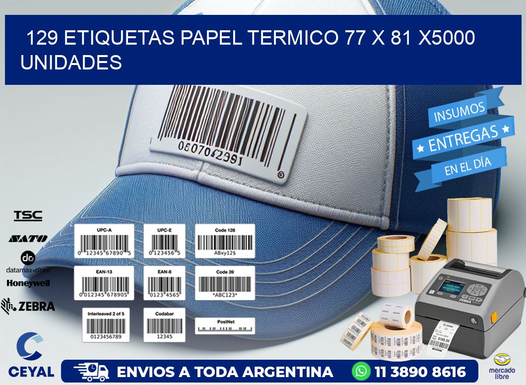 129 ETIQUETAS PAPEL TERMICO 77 x 81 X5000 UNIDADES