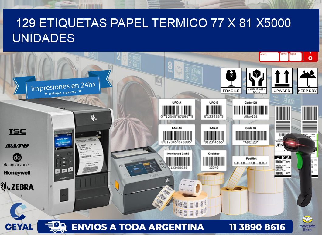 129 ETIQUETAS PAPEL TERMICO 77 x 81 X5000 UNIDADES