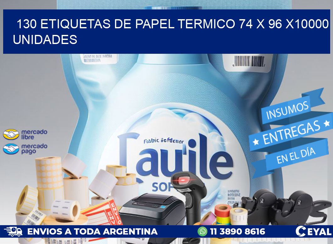 130 ETIQUETAS DE PAPEL TERMICO 74 x 96 X10000 UNIDADES