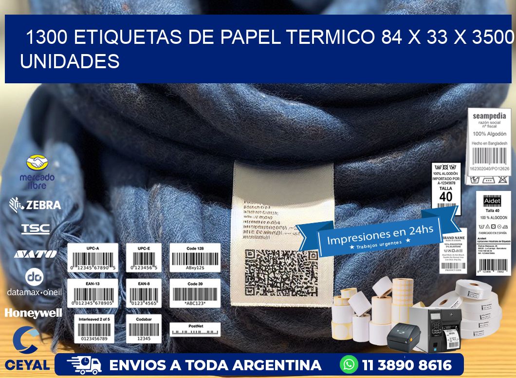 1300 ETIQUETAS DE PAPEL TERMICO 84 x 33 X 3500 UNIDADES