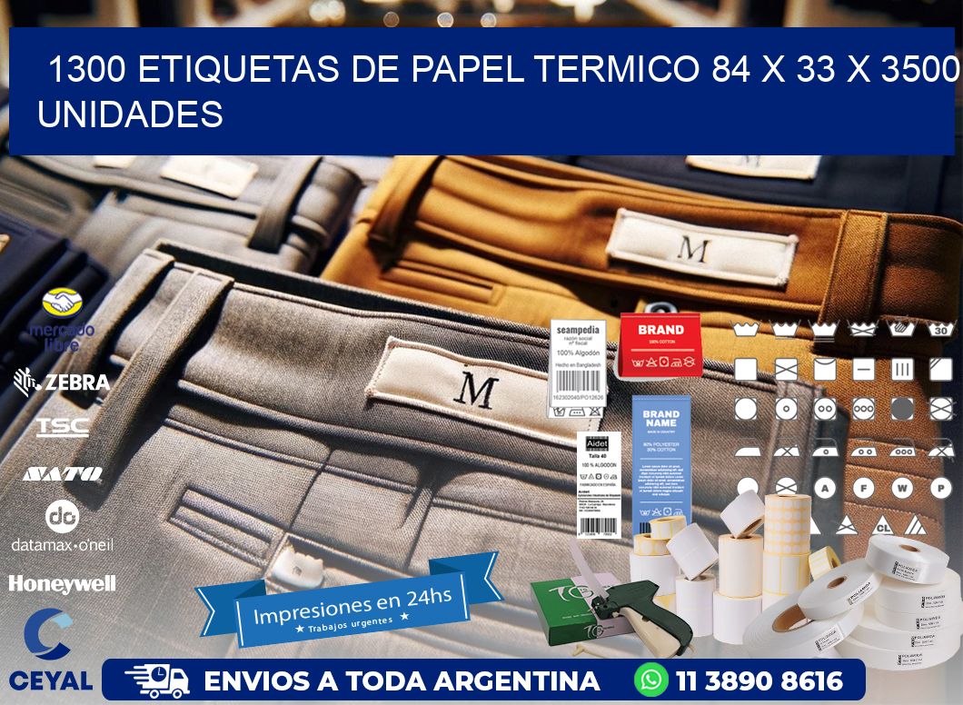 1300 ETIQUETAS DE PAPEL TERMICO 84 x 33 X 3500 UNIDADES