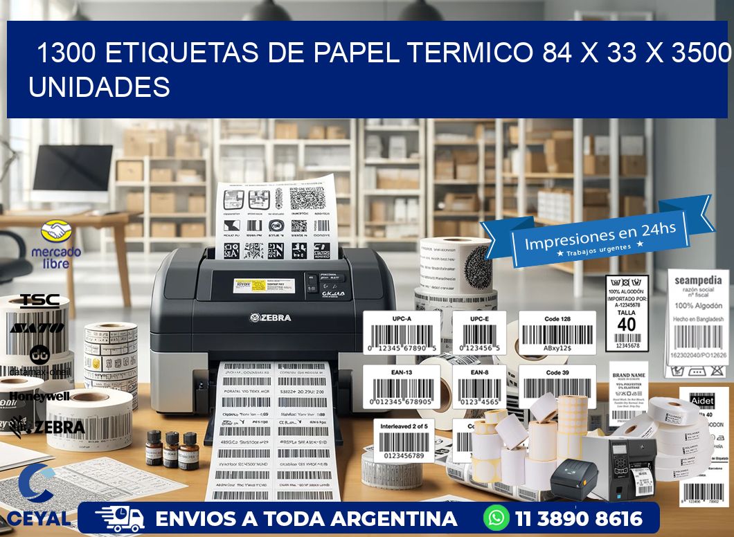 1300 ETIQUETAS DE PAPEL TERMICO 84 x 33 X 3500 UNIDADES