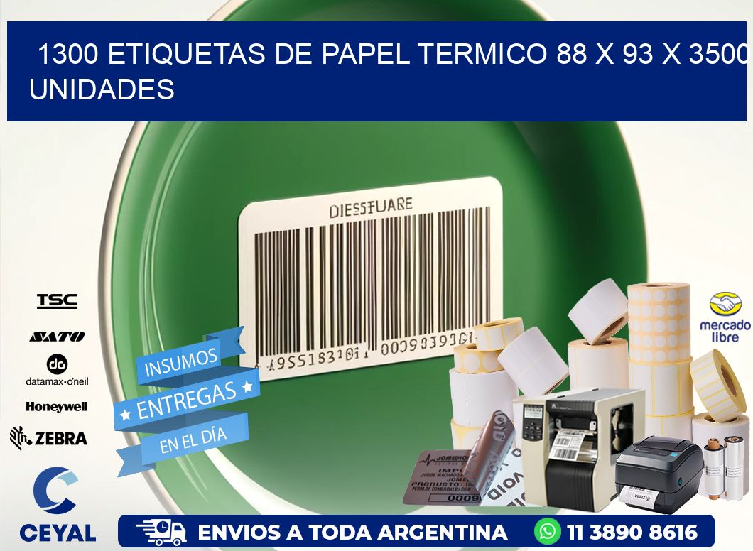 1300 ETIQUETAS DE PAPEL TERMICO 88 x 93 X 3500 UNIDADES