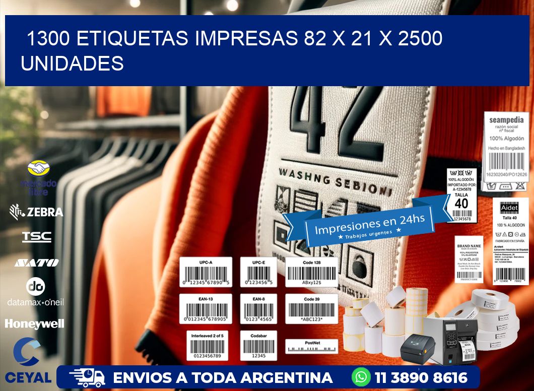 1300 ETIQUETAS IMPRESAS 82 x 21 X 2500 UNIDADES