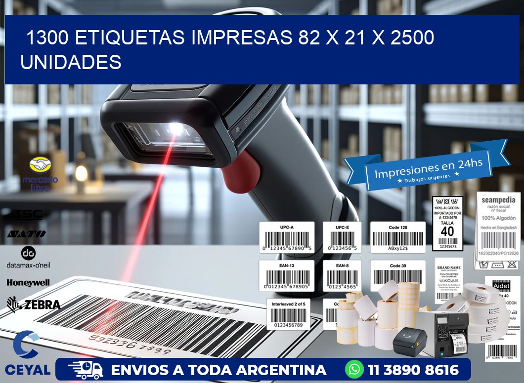 1300 ETIQUETAS IMPRESAS 82 x 21 X 2500 UNIDADES