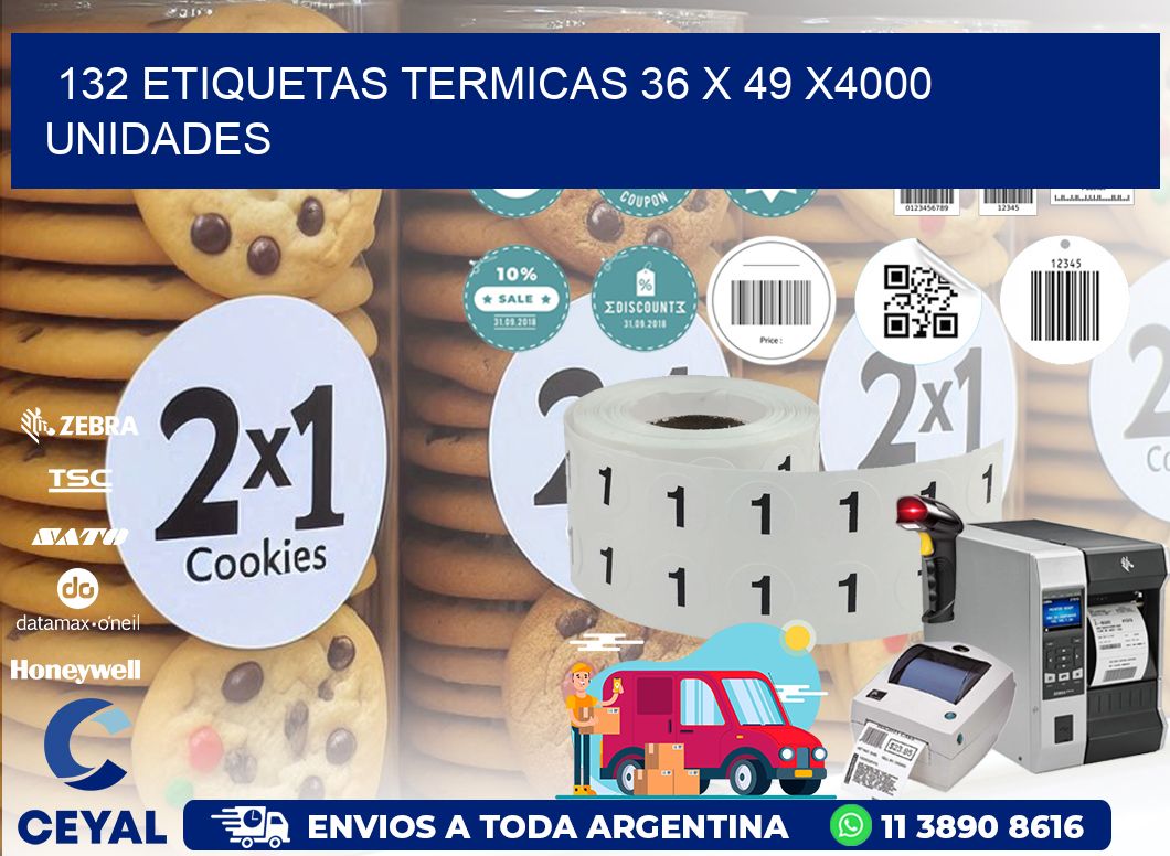 132 ETIQUETAS TERMICAS 36 x 49 X4000 UNIDADES