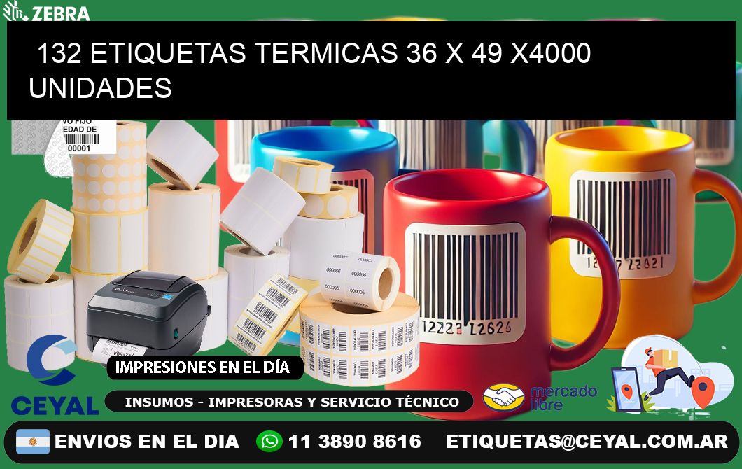 132 ETIQUETAS TERMICAS 36 x 49 X4000 UNIDADES