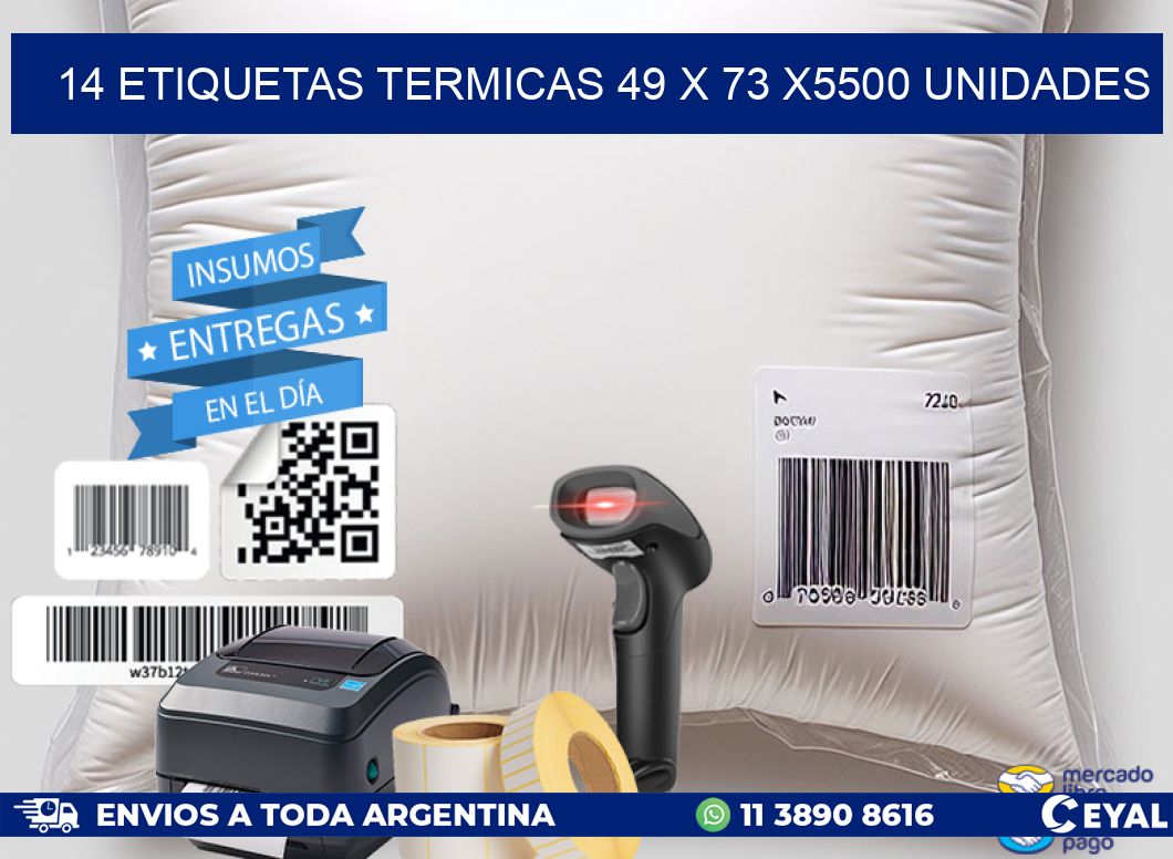 14 ETIQUETAS TERMICAS 49 x 73 X5500 UNIDADES