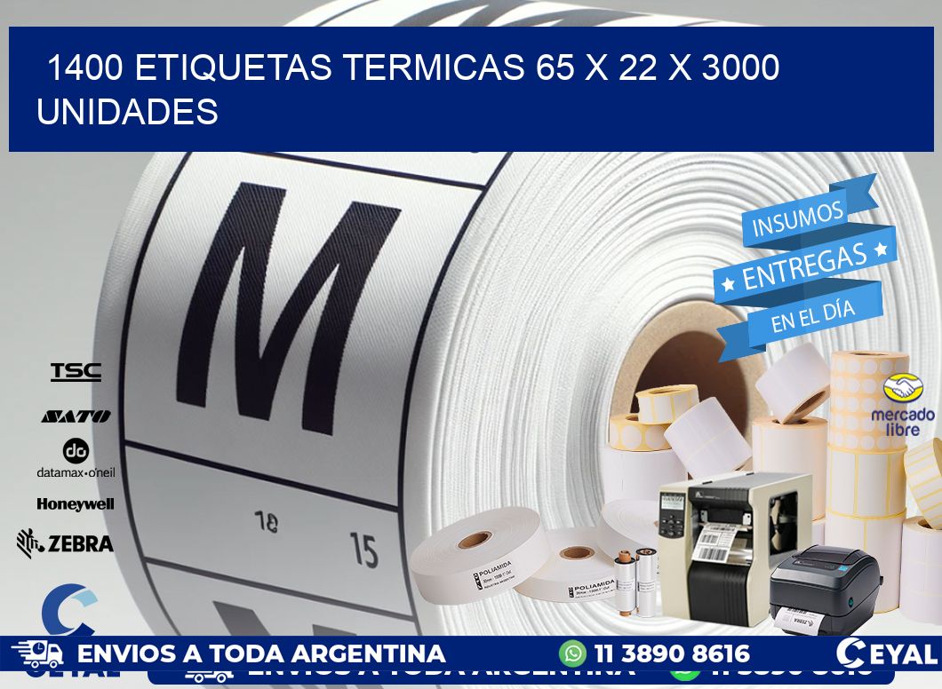 1400 ETIQUETAS TERMICAS 65 x 22 X 3000 UNIDADES