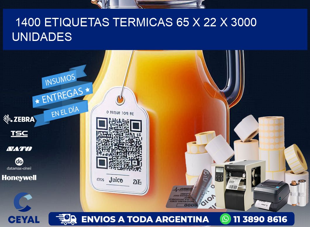 1400 ETIQUETAS TERMICAS 65 x 22 X 3000 UNIDADES