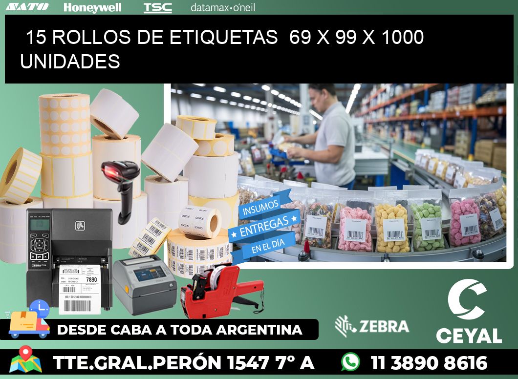 15 ROLLOS DE ETIQUETAS  69 x 99 X 1000 UNIDADES