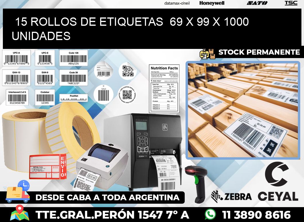 15 ROLLOS DE ETIQUETAS  69 x 99 X 1000 UNIDADES