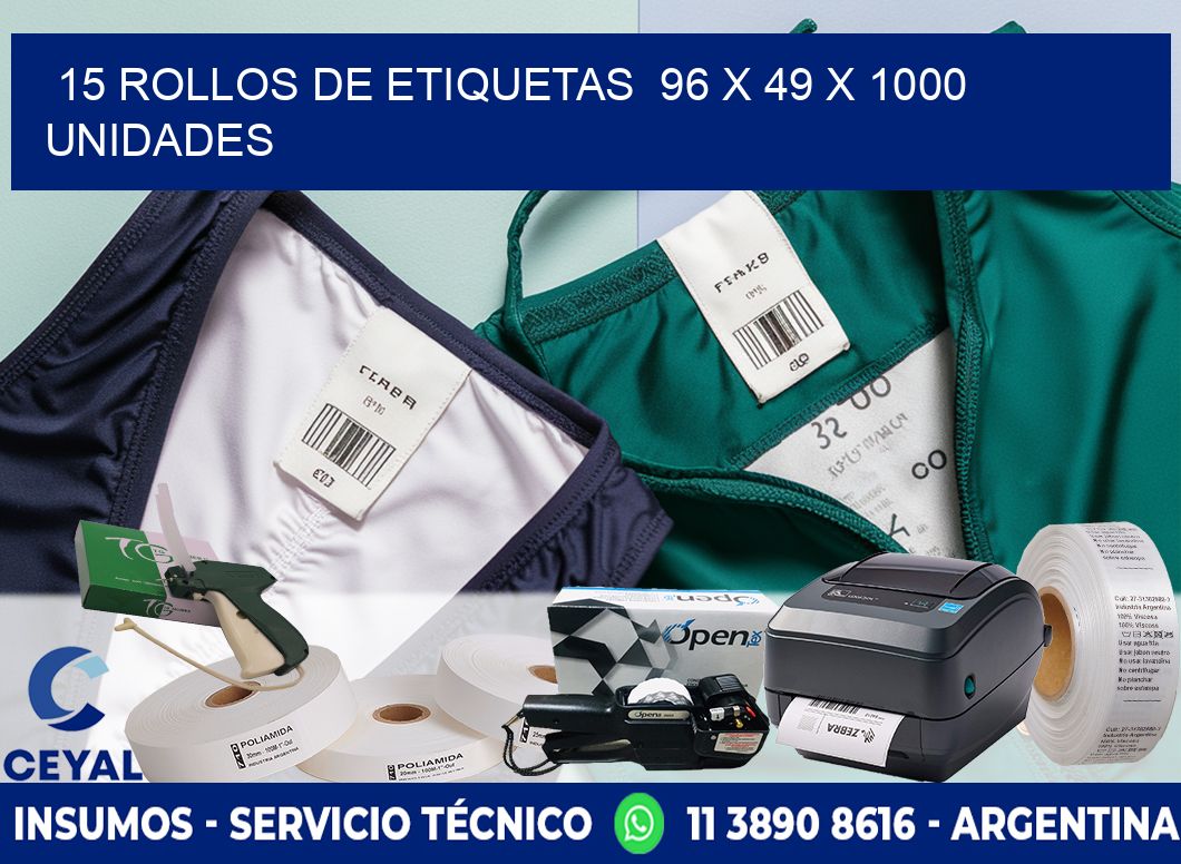15 ROLLOS DE ETIQUETAS  96 x 49 X 1000 UNIDADES