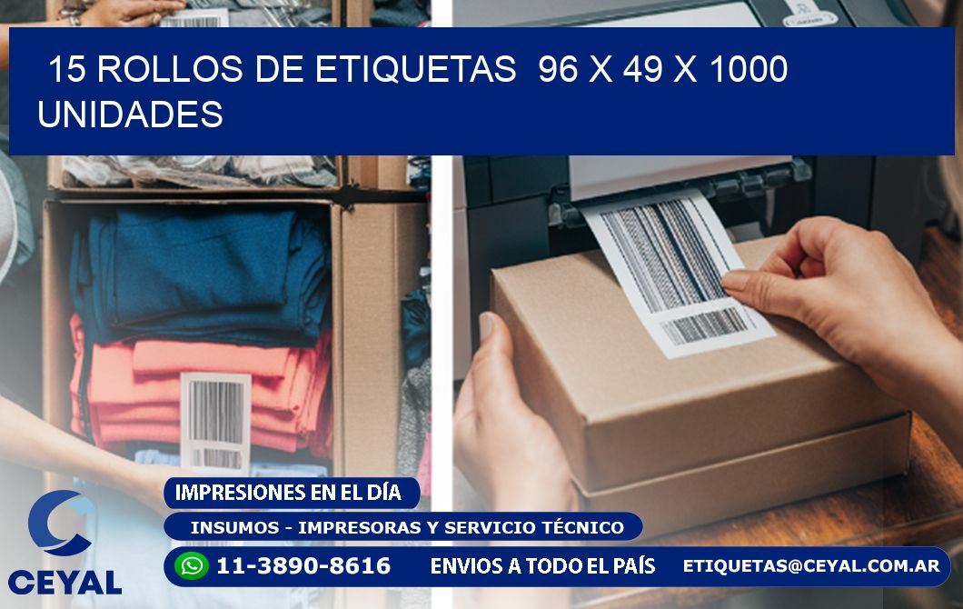 15 ROLLOS DE ETIQUETAS  96 x 49 X 1000 UNIDADES