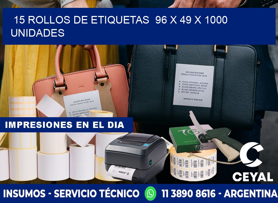 15 ROLLOS DE ETIQUETAS  96 x 49 X 1000 UNIDADES
