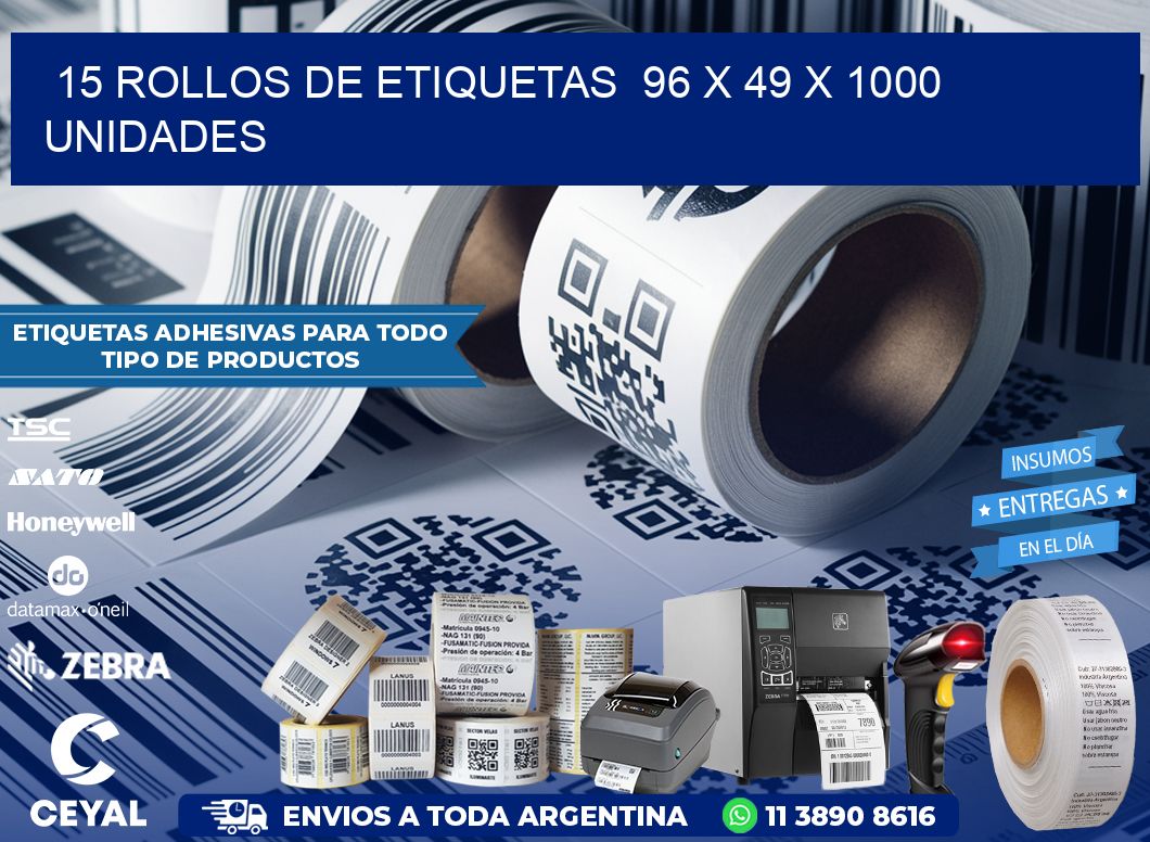 15 ROLLOS DE ETIQUETAS  96 x 49 X 1000 UNIDADES