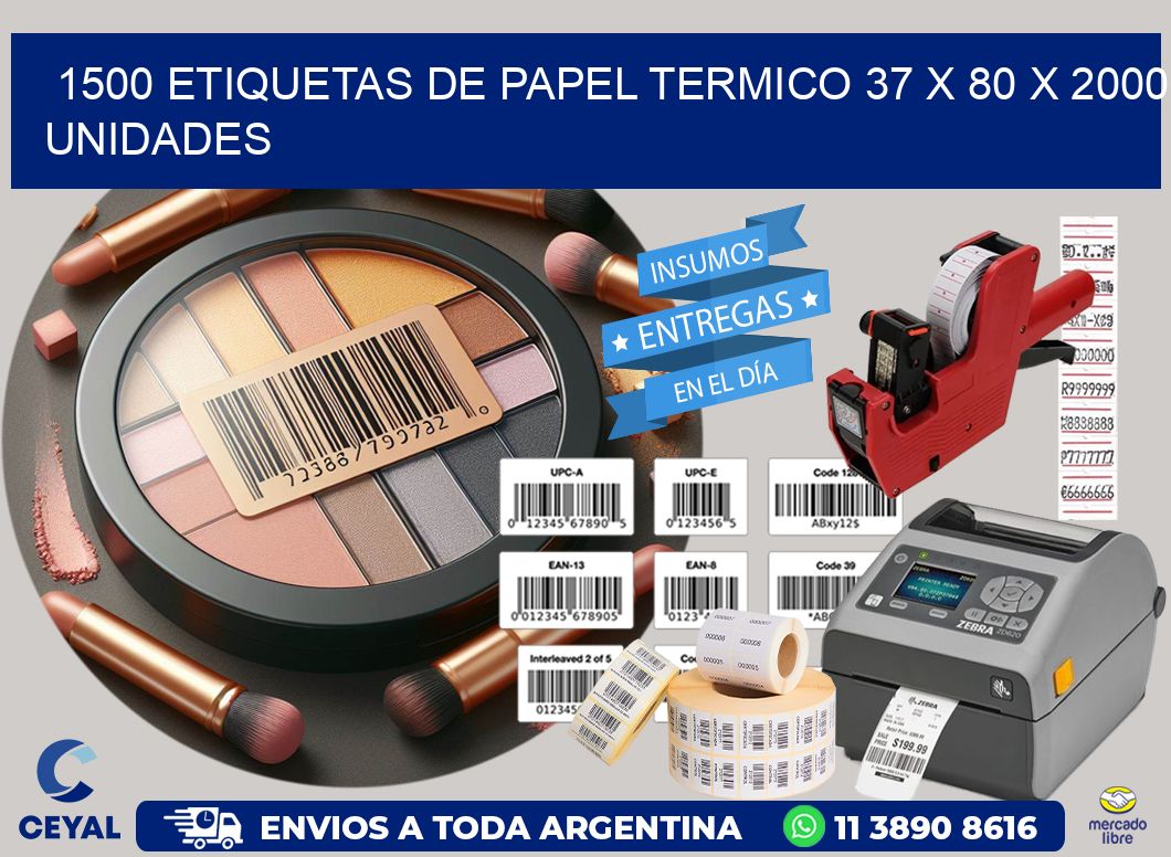 1500 ETIQUETAS DE PAPEL TERMICO 37 x 80 X 2000 UNIDADES