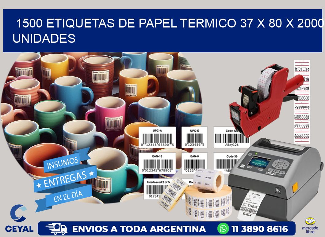 1500 ETIQUETAS DE PAPEL TERMICO 37 x 80 X 2000 UNIDADES